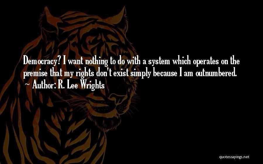 R Lee Quotes By R. Lee Wrights