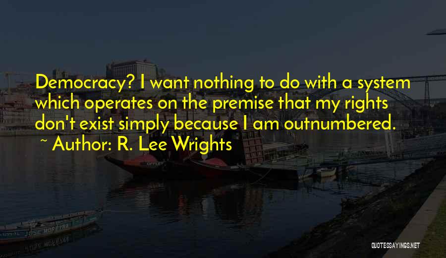 R. Lee Wrights Quotes 354516