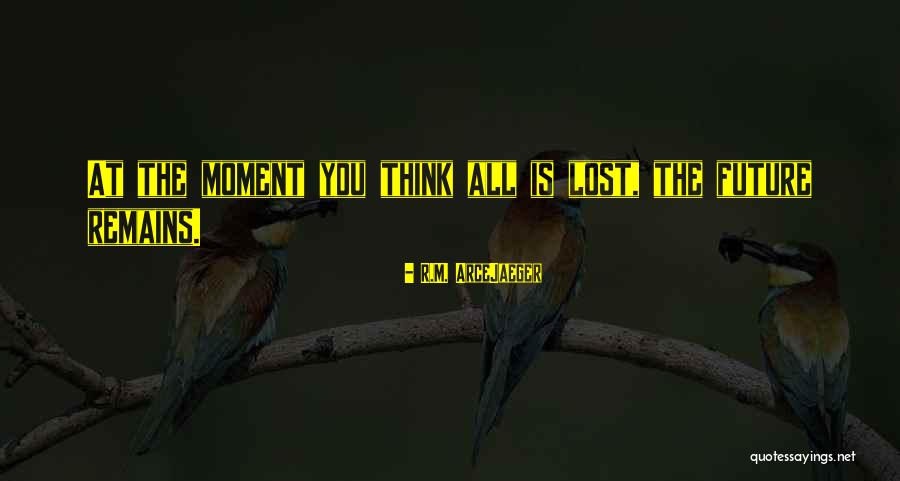 R.M. ArceJaeger Quotes 1643632 R.M. ArceJaeger Quotes 1643632