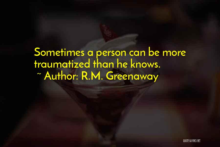 R.M. Greenaway Quotes 1977421