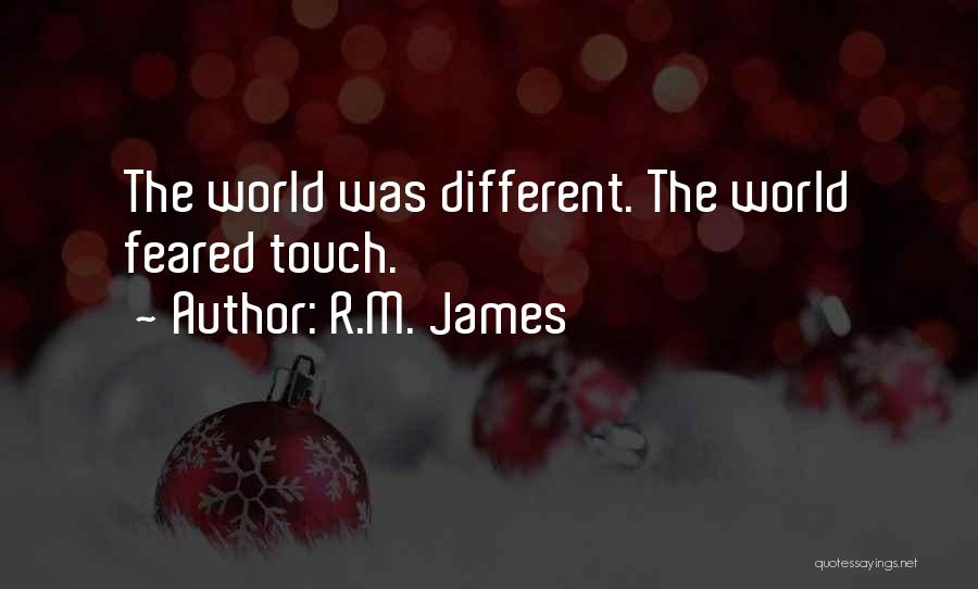 R.M. James Quotes 1764298