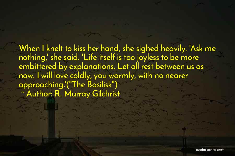 R. Murray Gilchrist Quotes 1143057