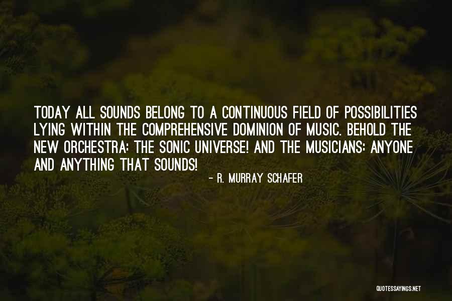 R. Murray Schafer Quotes 804691 R. Murray Schafer Quotes 804691