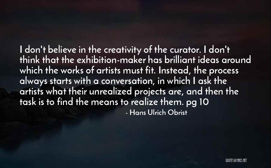 R P 10 Quotes By Hans Ulrich Obrist R P 10 Quotes By Hans Ulrich Obrist