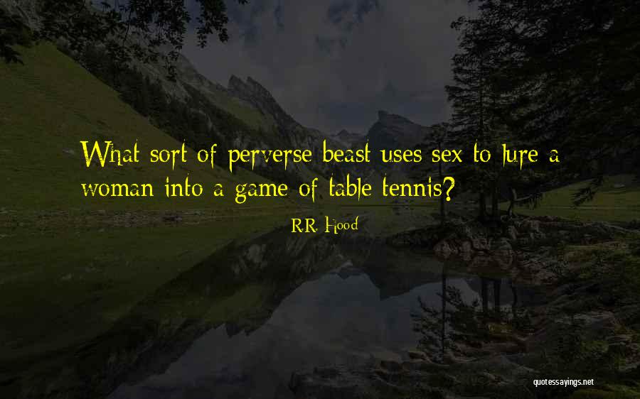 R.R. Hood Quotes 828209 R.R. Hood Quotes 828209