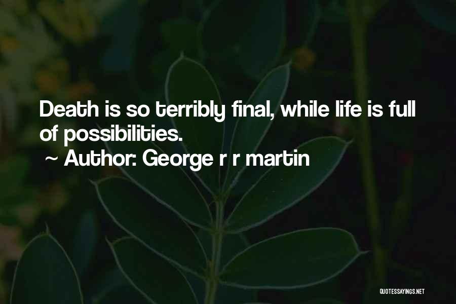 R R Martin Quotes By George R R Martin