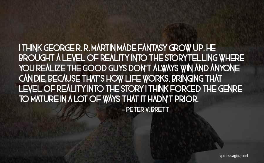 R R Martin Quotes By Peter V. Brett R R Martin Quotes By Peter V. Brett