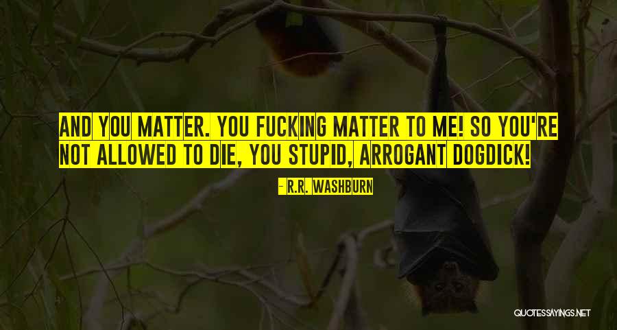 R.R. Washburn Quotes 1990365 R.R. Washburn Quotes 1990365