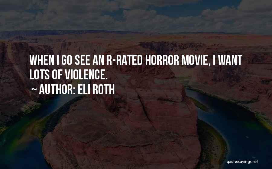 R Rated Quotes By Eli Roth
