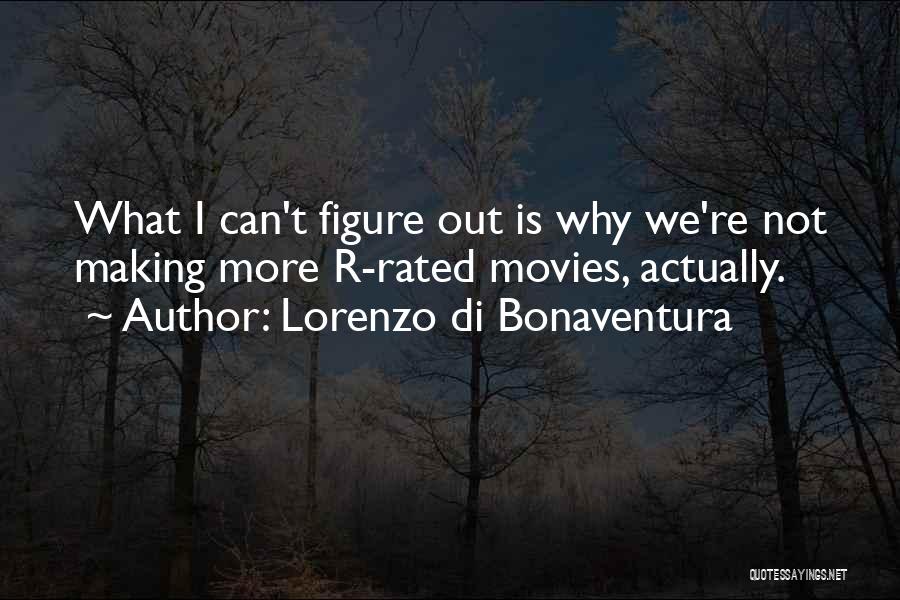 R Rated Quotes By Lorenzo Di Bonaventura