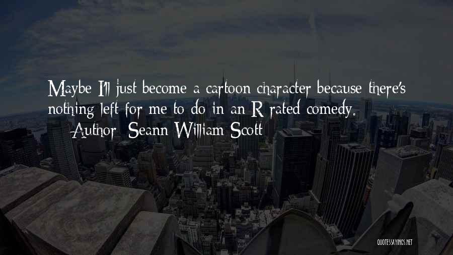 R Rated Quotes By Seann William Scott