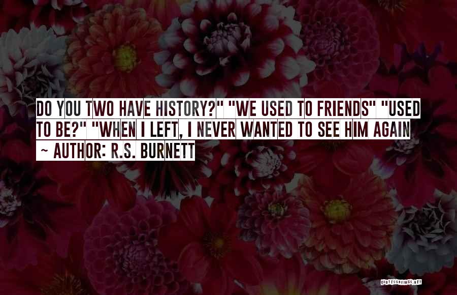 R.S. Burnett Quotes 2035327