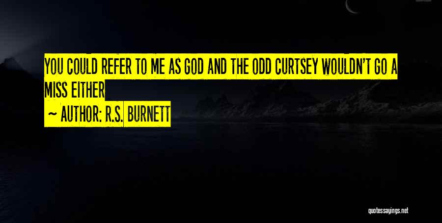 R.S. Burnett Quotes 722836