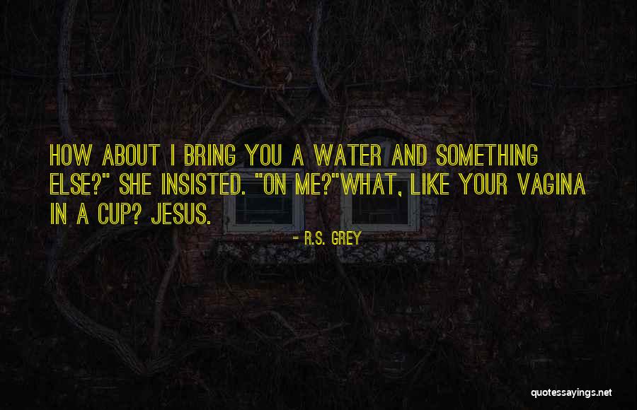 R.S. Grey Quotes 1774291 R.S. Grey Quotes 1774291