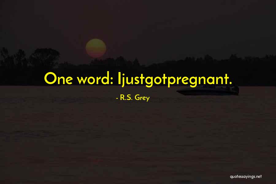 R.S. Grey Quotes 307801