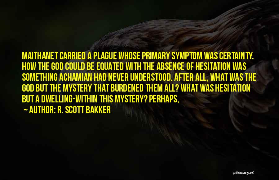 R. Scott Bakker Quotes 1278363