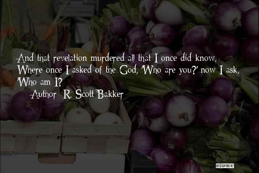 R. Scott Bakker Quotes 1642706