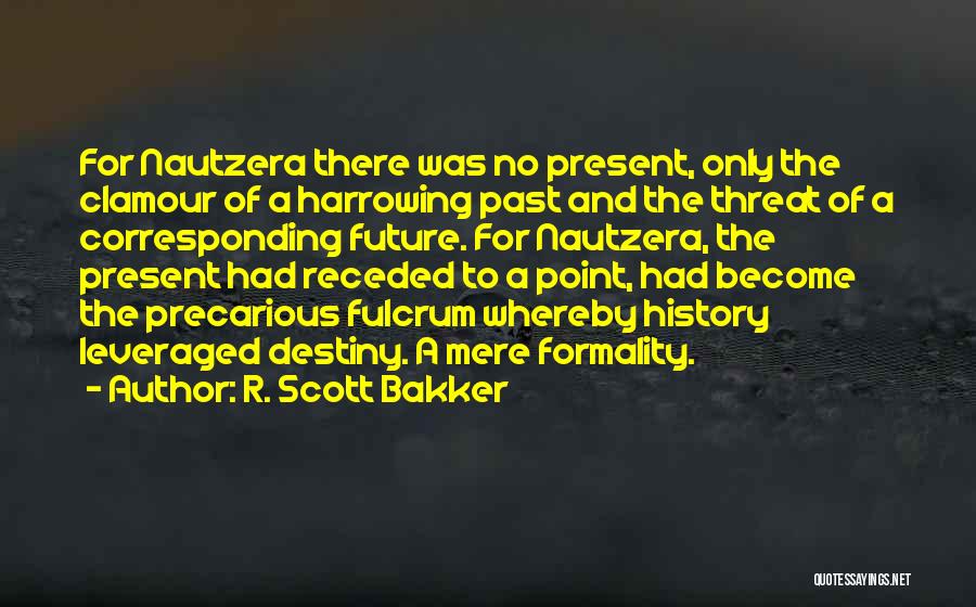 R. Scott Bakker Quotes 1705279