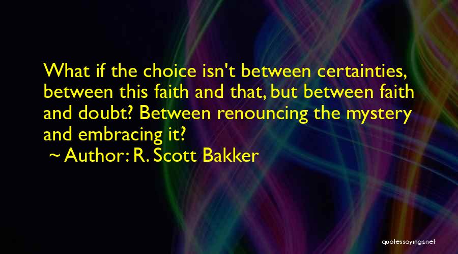 R. Scott Bakker Quotes 1749609