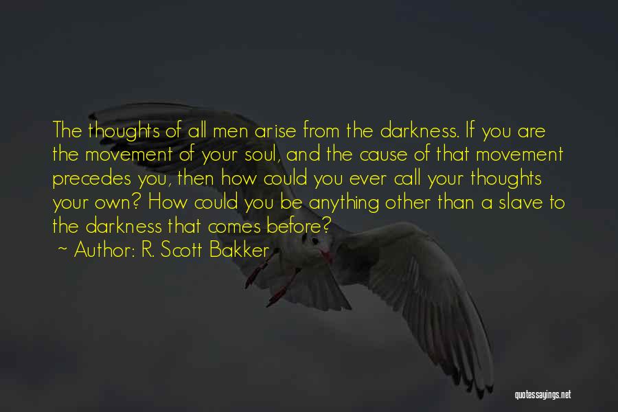 R. Scott Bakker Quotes 1771719