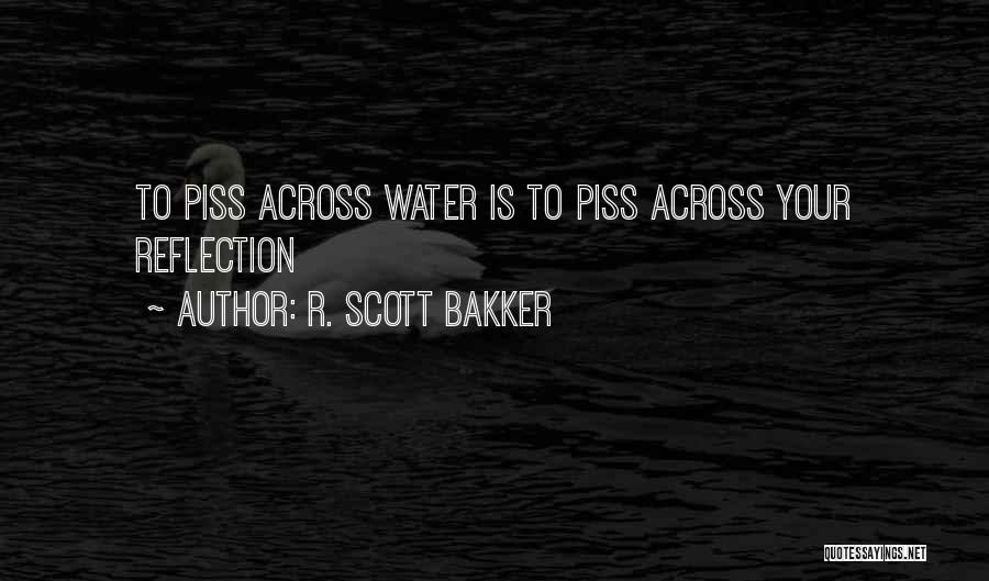 R. Scott Bakker Quotes 1848418