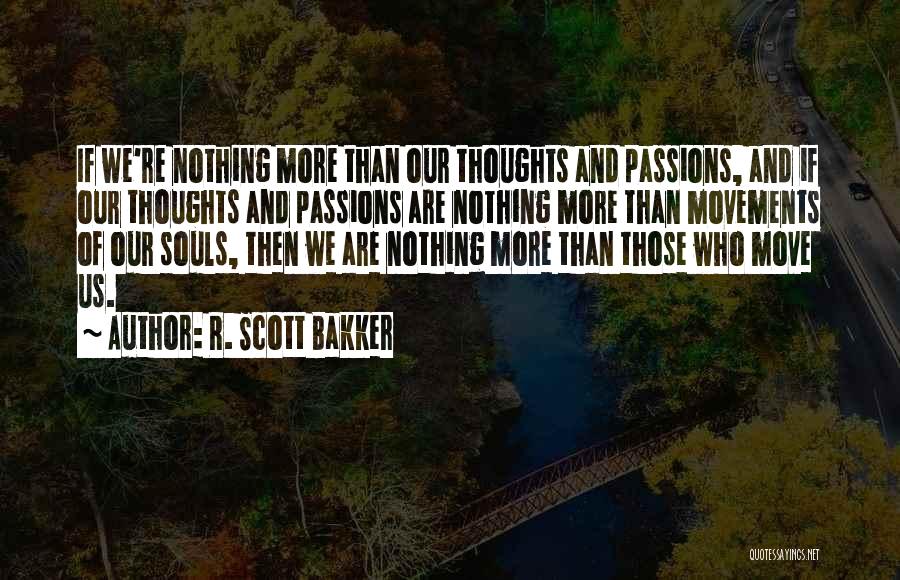 R. Scott Bakker Quotes 2061866