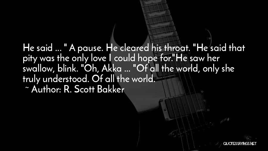 R. Scott Bakker Quotes 2268972