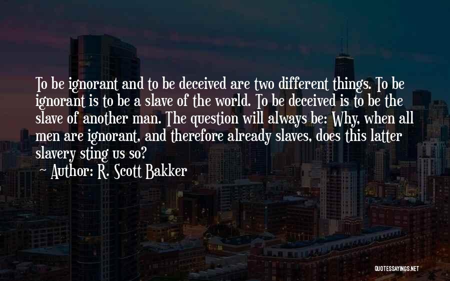 R. Scott Bakker Quotes 565094