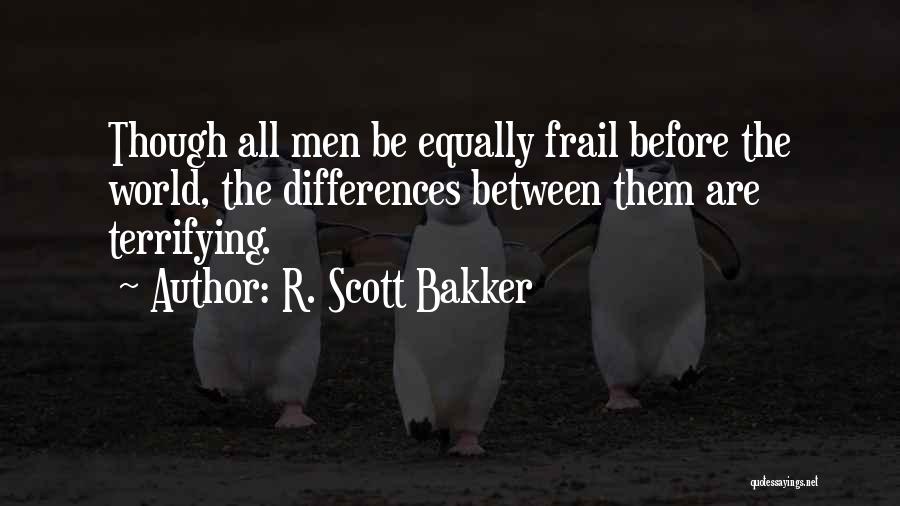 R. Scott Bakker Quotes 749448