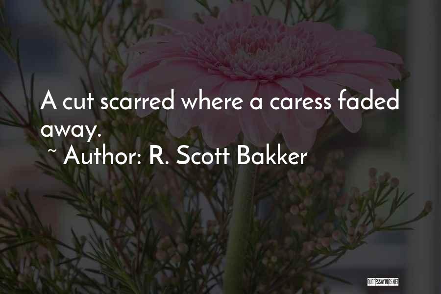 R. Scott Bakker Quotes 769686
