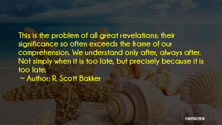 R. Scott Bakker Quotes 864095