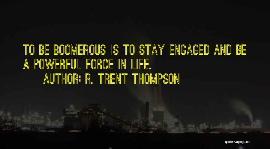 R. Trent Thompson Quotes 2014644 R. Trent Thompson Quotes 2014644