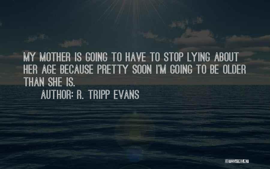 R. Tripp Evans Quotes 2264140