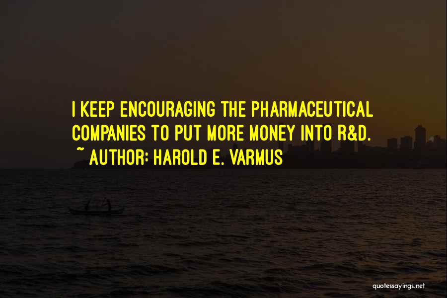 R.u.d.e Quotes By Harold E. Varmus
