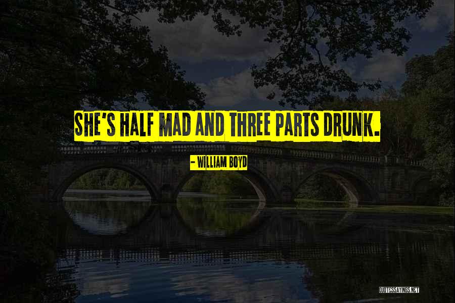 R U Mad At Me Quotes By William Boyd R U Mad At Me Quotes By William Boyd