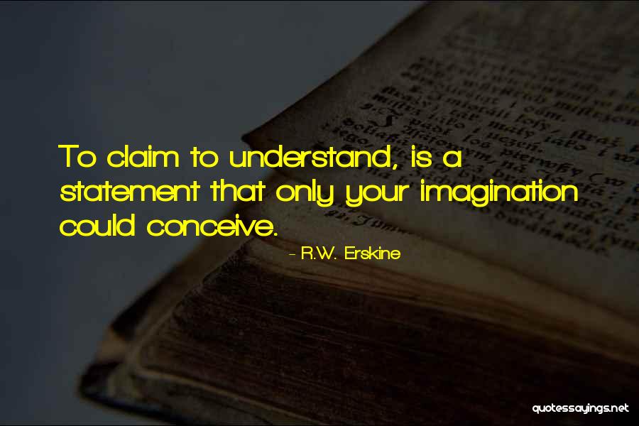 R.W. Erskine Quotes 1133602