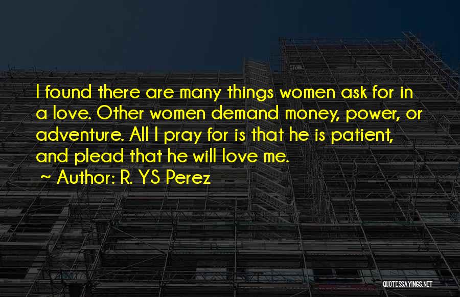 R. YS Perez Quotes 1471942