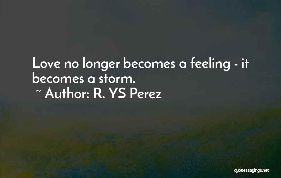 R. YS Perez Quotes 1913037