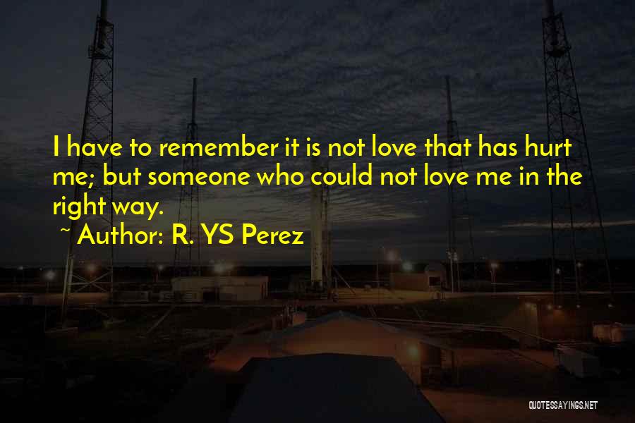 R. YS Perez Quotes 2196080