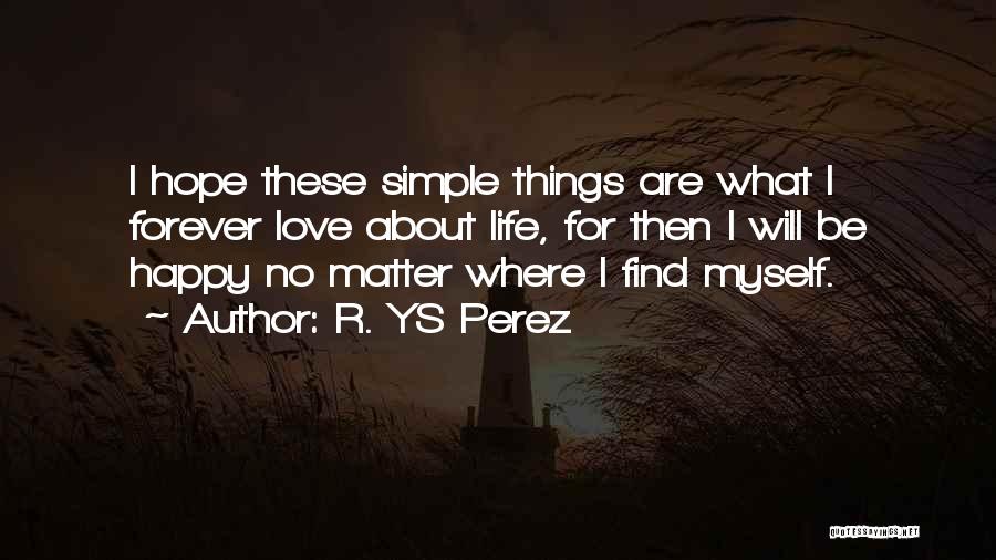 R. YS Perez Quotes 472783