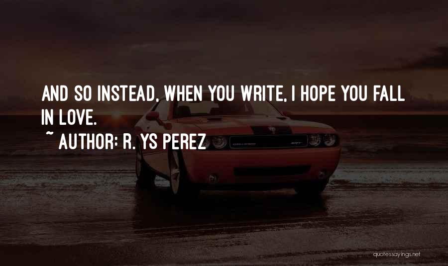 R. YS Perez Quotes 996083