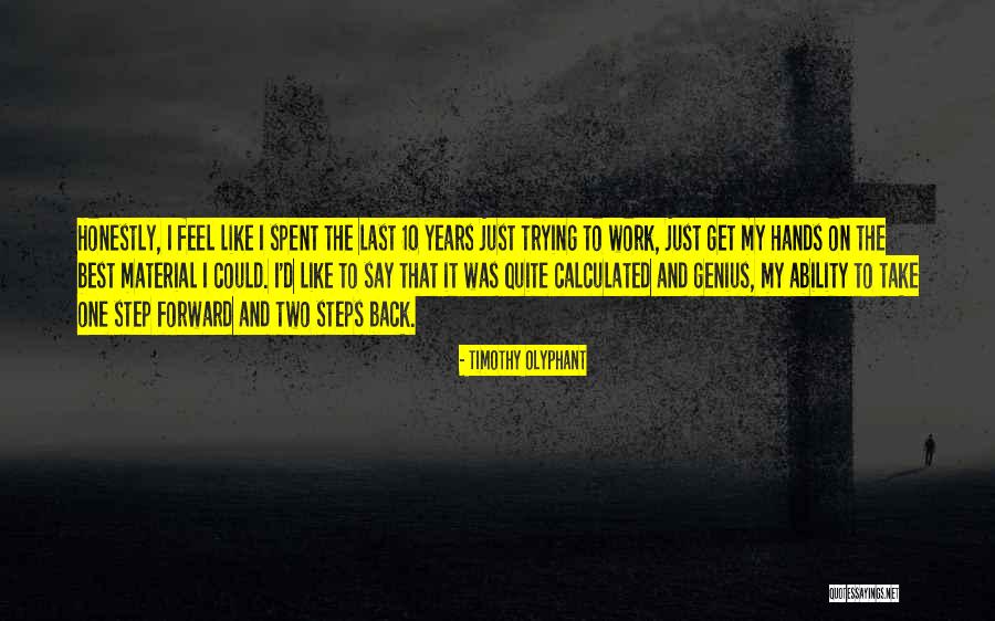 Raah Quotes By Timothy Olyphant Raah Quotes By Timothy Olyphant