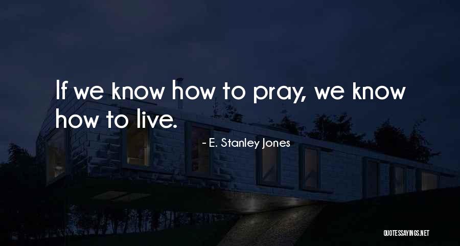Raasean Antoine Quotes By E. Stanley Jones Raasean Antoine Quotes By E. Stanley Jones