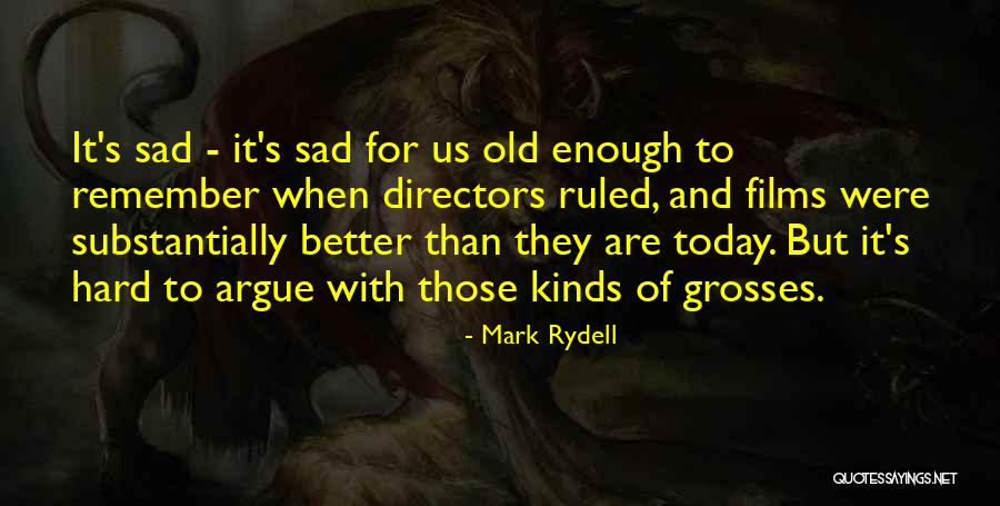 Rabadzija Zanimanje Quotes By Mark Rydell Rabadzija Zanimanje Quotes By Mark Rydell