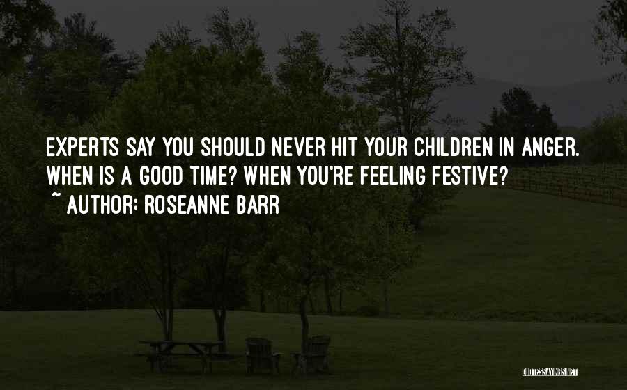 Rabanes Senorita Quotes By Roseanne Barr