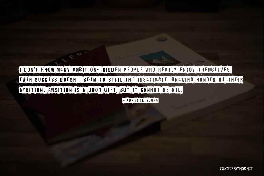 Rabasa Derbi Quotes By Loretta Young Rabasa Derbi Quotes By Loretta Young