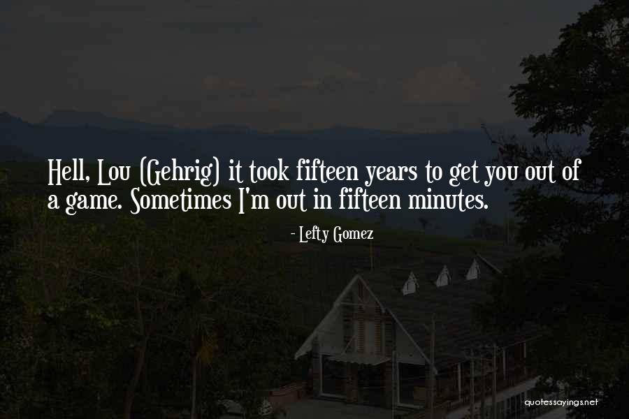 Rabbani Nasyid Quotes By Lefty Gomez Rabbani Nasyid Quotes By Lefty Gomez