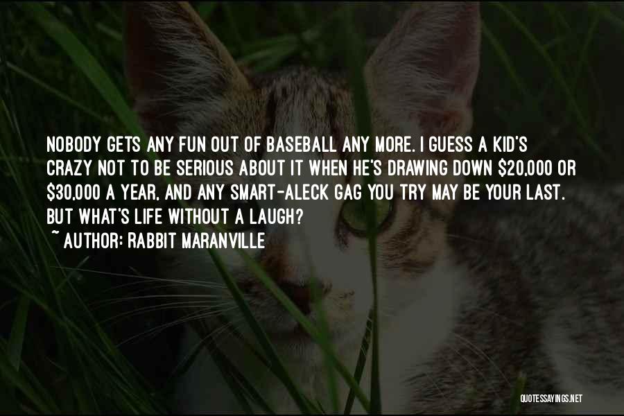 Rabbit Maranville Quotes 1444254