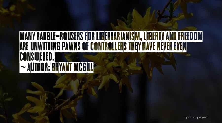 Rabble Rousers Quotes By Bryant McGill