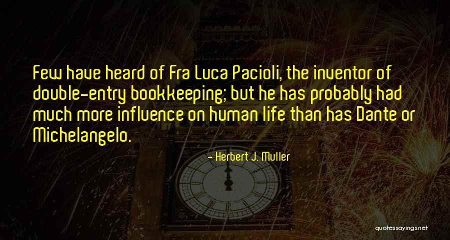 Rabbul Mal Quotes By Herbert J. Muller Rabbul Mal Quotes By Herbert J. Muller